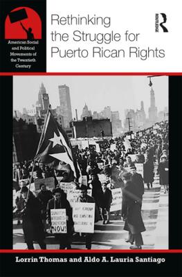 Rethinking the Struggle for Puerto Rican Rights, Aldo A. Lauria Santiago